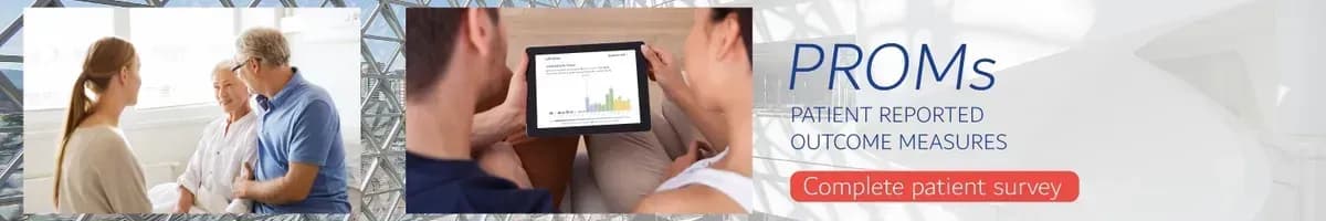 PROMs, patient reported outcome measures: complete patient survey